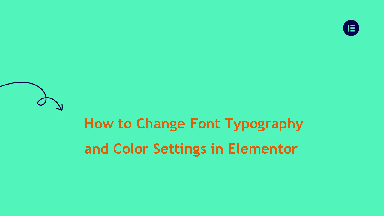 Cómo cambiar la tipografía de la fuente y los ajustes de color en Elementor: Una guía detallada - photonwave.com | Servicio profesional de reparación de WordPress, alcance global, respuesta rápida
