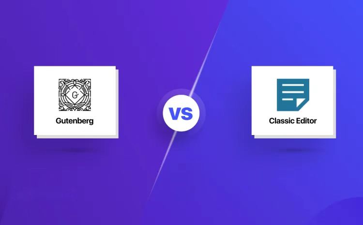 Editor clásico vs Editor Gutenberg: Comparación de pros y contras y guía de selección