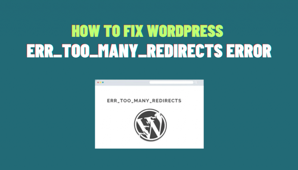 Solve "ERR_TOO_MANY_REDIRECTS" Error in Chrome - Photon Flux | WordPress Repair Service, Global Coverage, Rapid Response