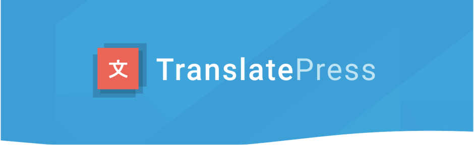 Explication du plugin TranslatePress : mettre facilement en place un site web multilingue sous WordPress