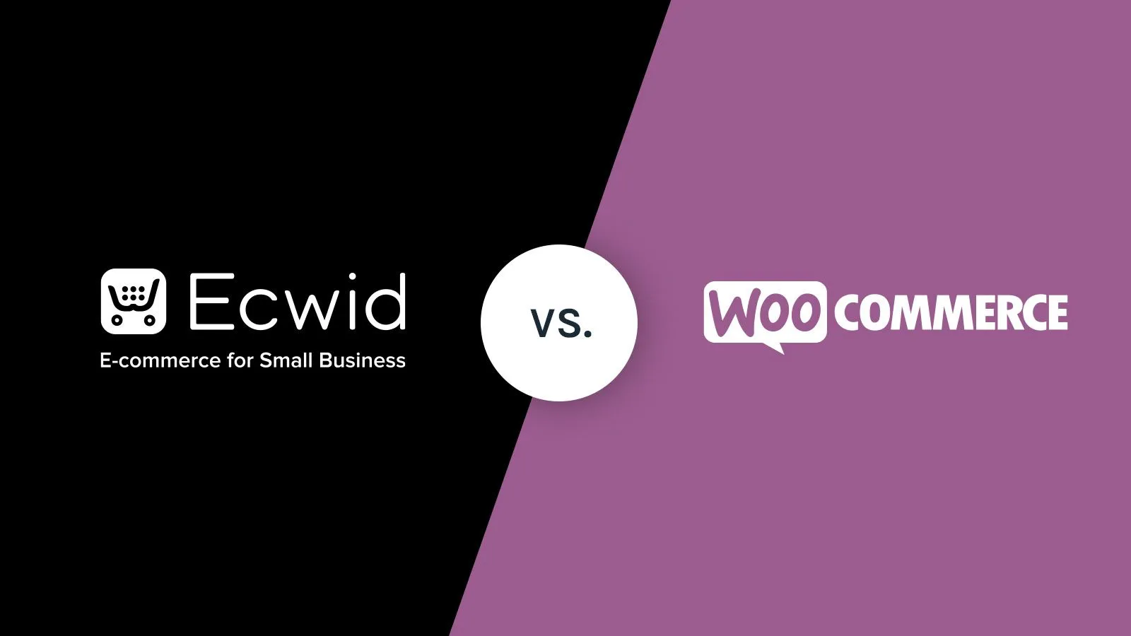 WooCommerce vs Ecwid Comprehensive Comparison: Which WordPress Ecommerce Plugin Should Small and Medium Sellers Choose?